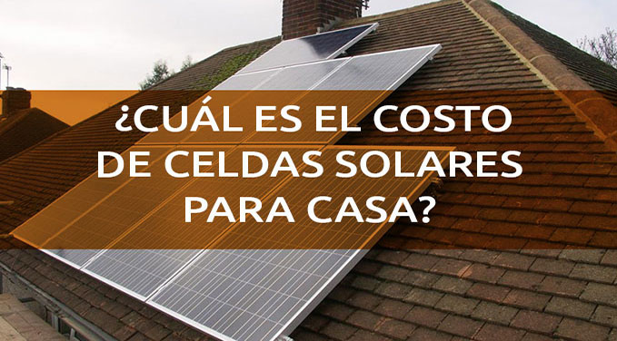 Cual Es El Costo De Celdas Solares Para Casa